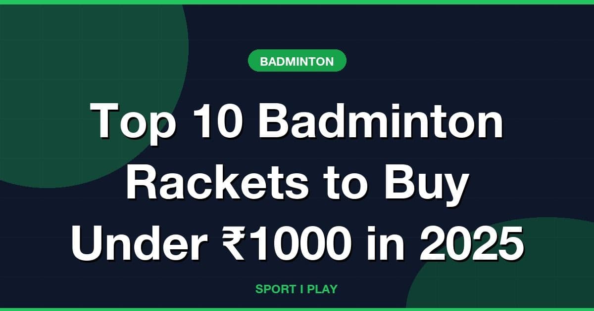 Top 10 Badminton Rackets to Buy Under ₹1000 in 2025