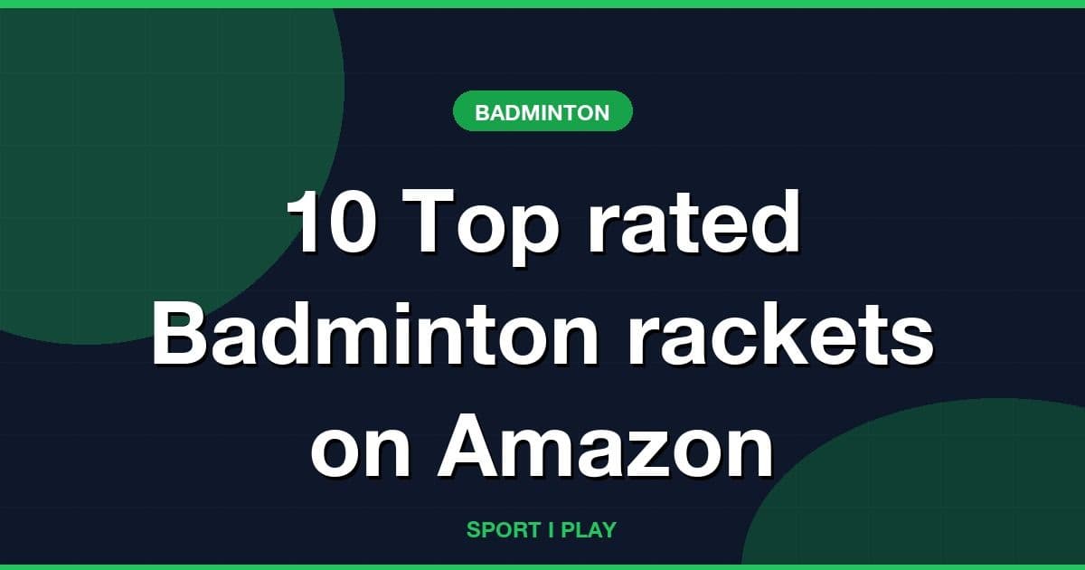 10 Top rated Badminton rackets on Amazon