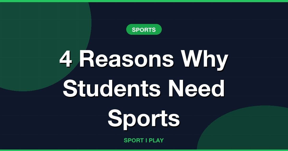 4 Reasons Why Students Need Sports