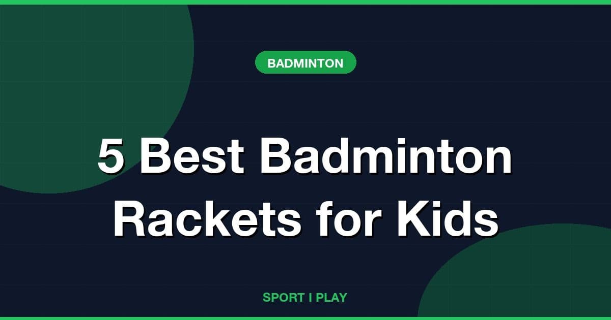 5 Best Badminton Rackets for Kids