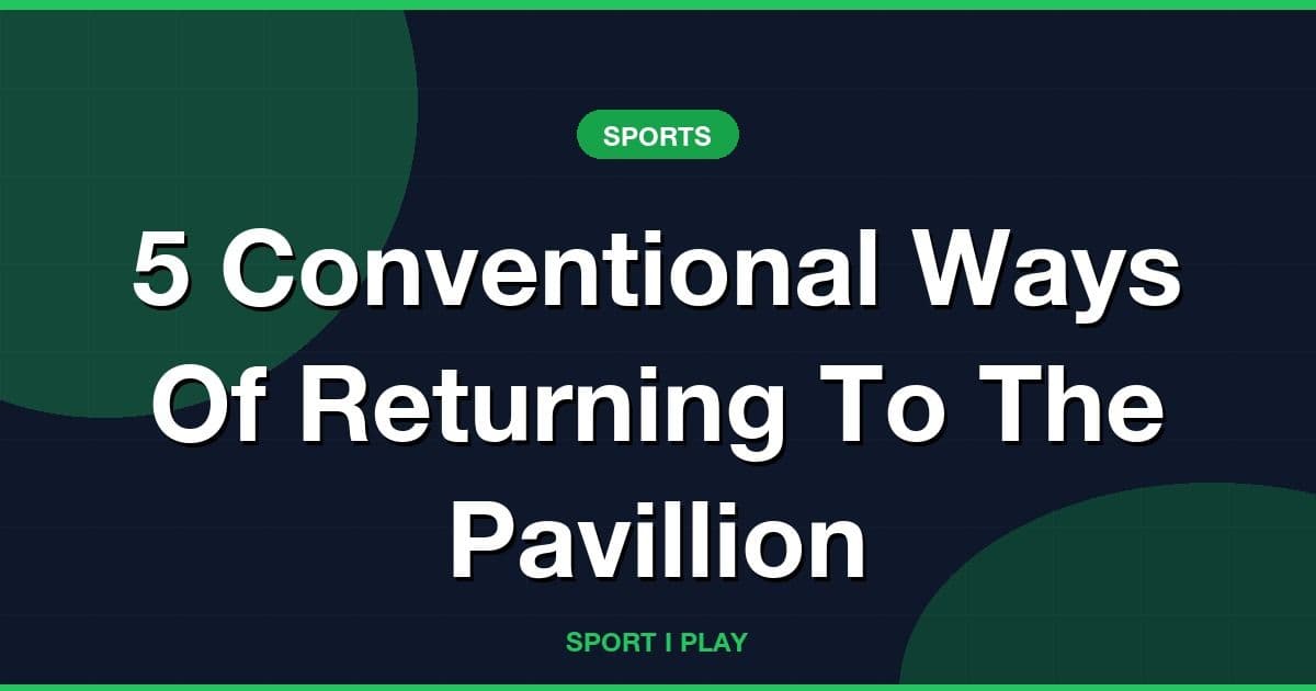 5 Conventional Ways Of Returning To The Pavillion