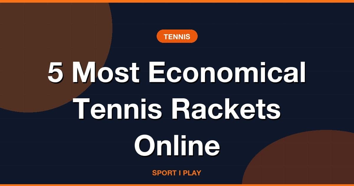5 Most Economical Tennis Rackets Online