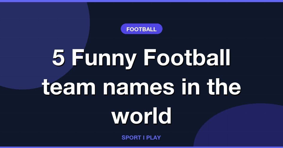 5 Funny Football team names in the world