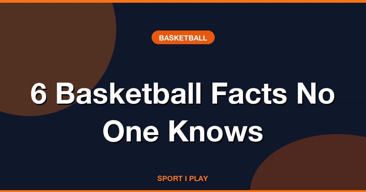 6 Basketball Facts No One Knows
