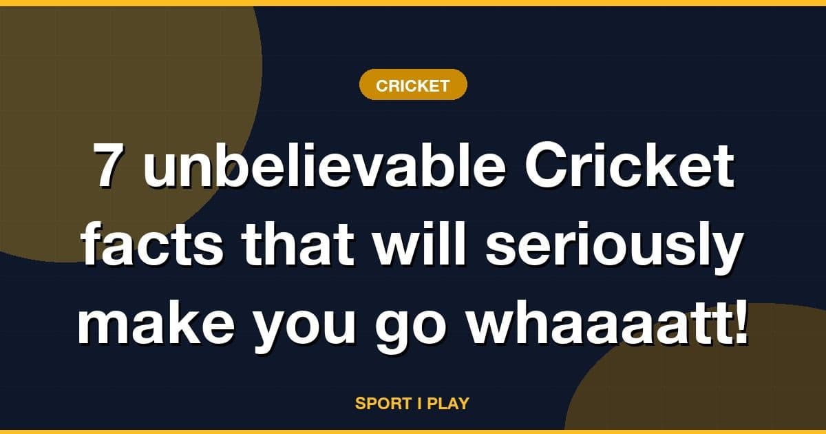 7 unbelievable Cricket facts that will seriously make you go whaaaatt!
