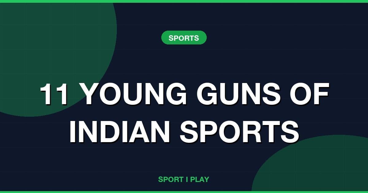 11 YOUNG GUNS OF INDIAN SPORTS