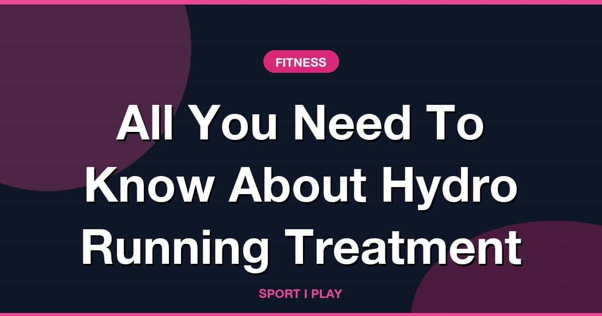 All You Need To Know About Hydro Running Treatment