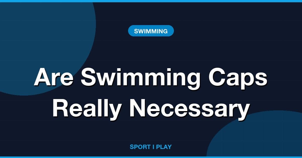 Are Swimming Caps Really Necessary
