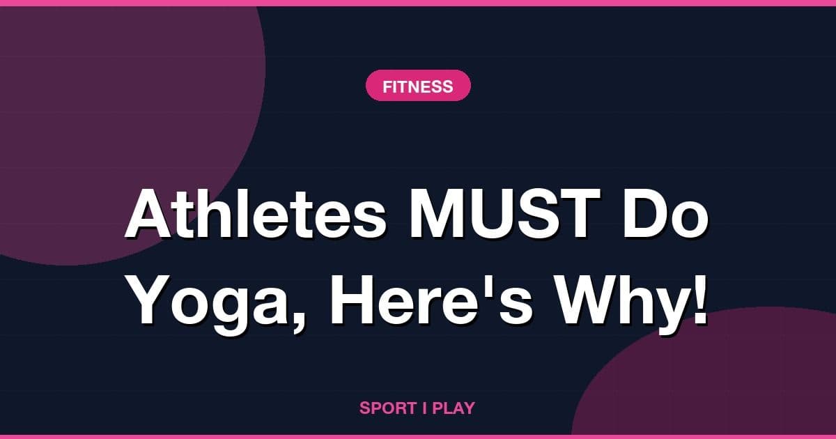 Athletes MUST Do Yoga, Here's Why!