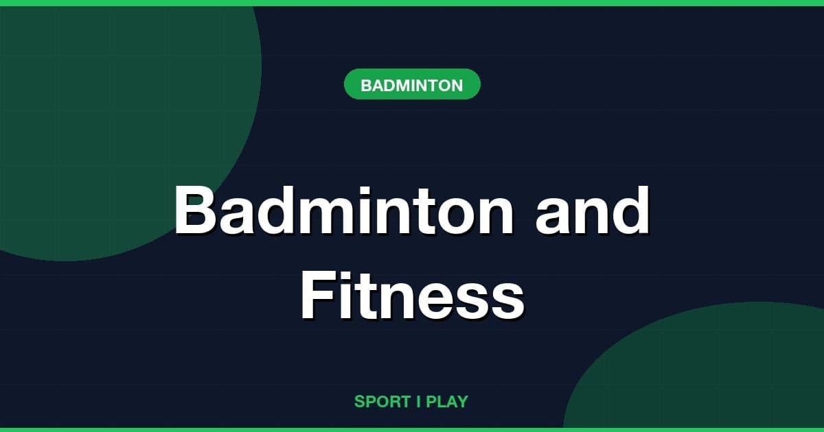 Badminton and Fitness