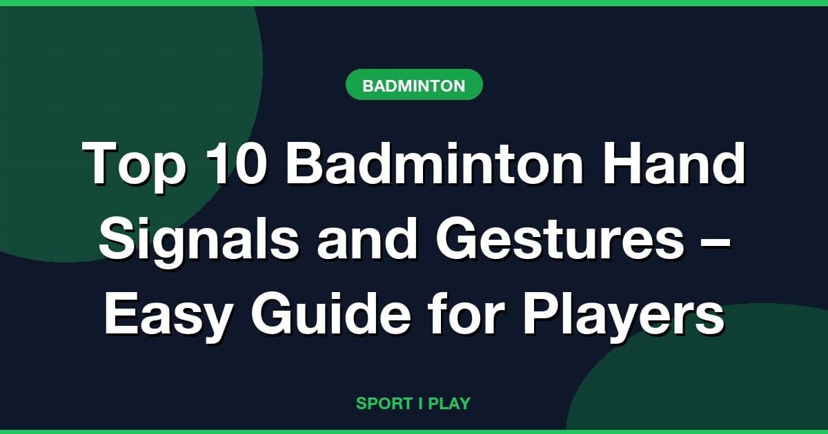 Top 10 Badminton Hand Signals and Gestures – Easy Guide for Players