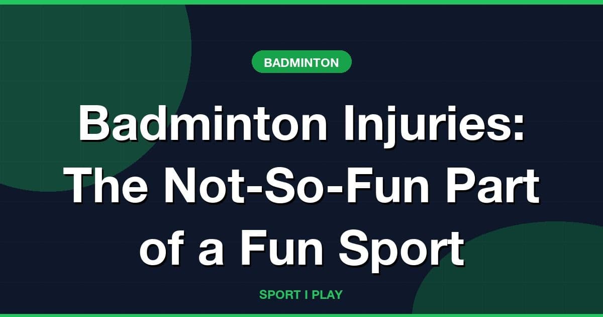 Badminton Injuries: The Not-So-Fun Part of a Fun Sport