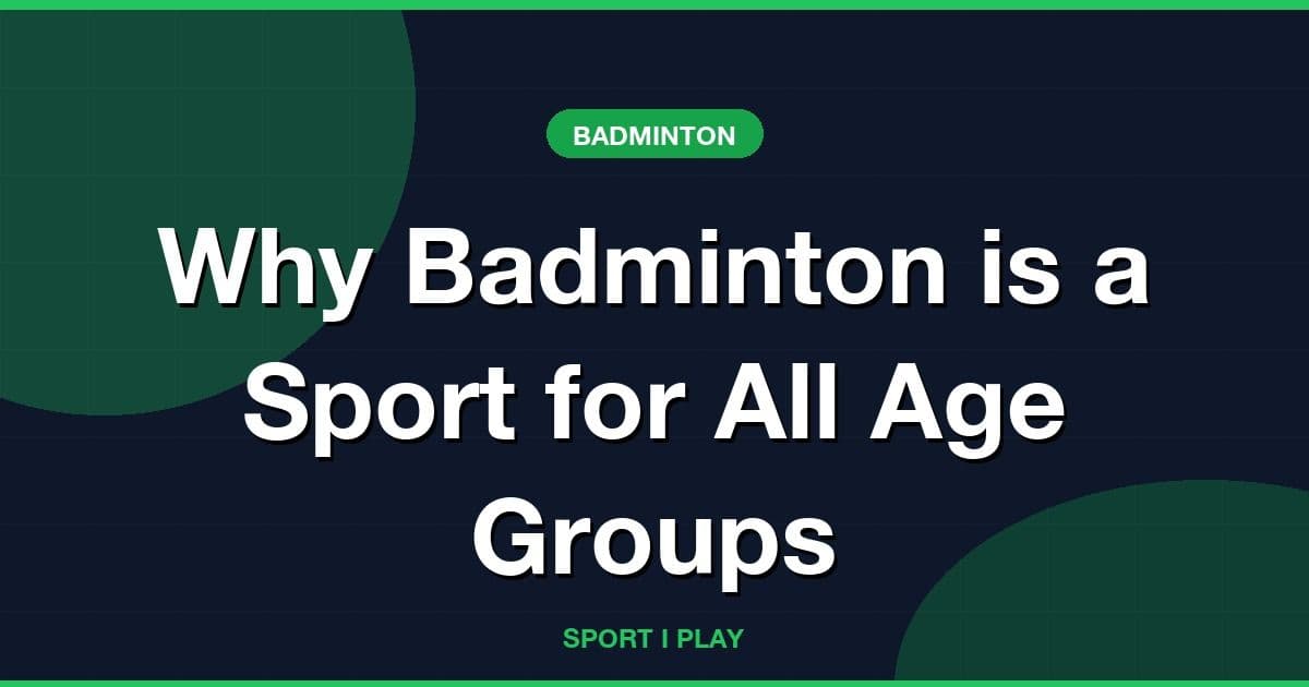 Why Badminton is a Sport for All Age Groups