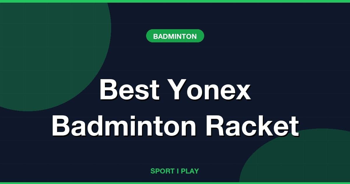 Best Yonex Badminton Racket