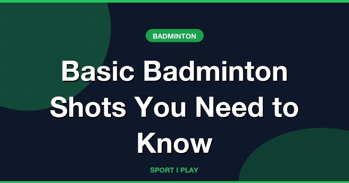 Basic Badminton Shots You Need to Know