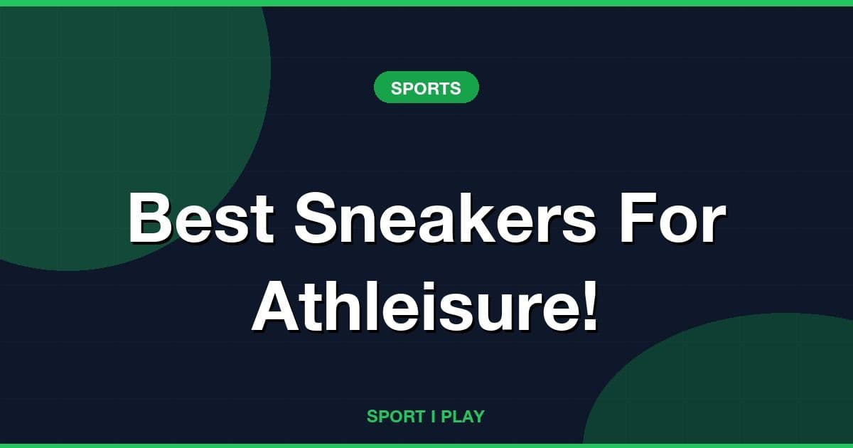 Best Sneakers For Athleisure!