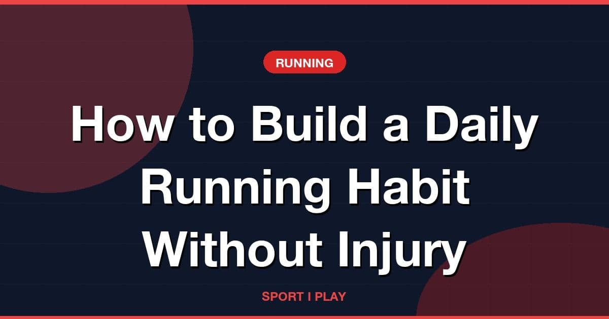 How to Build a Daily Running Habit Without Injury
