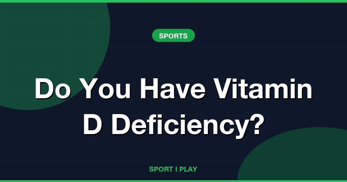 Do You Have Vitamin D Deficiency?