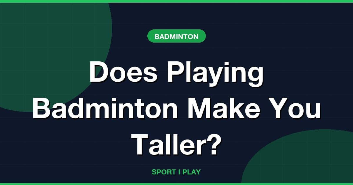 Does Playing Badminton Make You Taller?