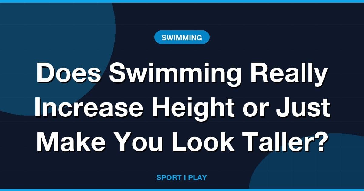Does Swimming Really Increase Height or Just Make You Look Taller?