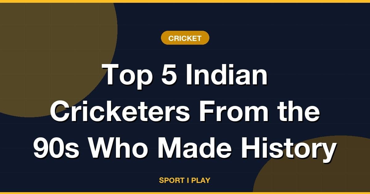 Top 5 Indian Cricketers From the 90s Who Made History
