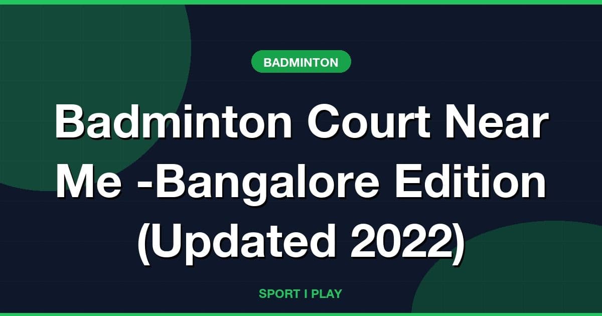 Badminton Court Near Me -Bangalore Edition (Updated 2026)