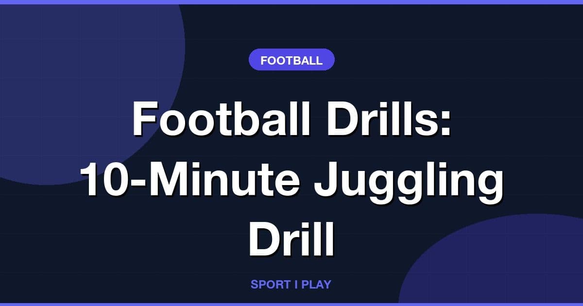 Football Drills: 10-Minute Juggling Drill