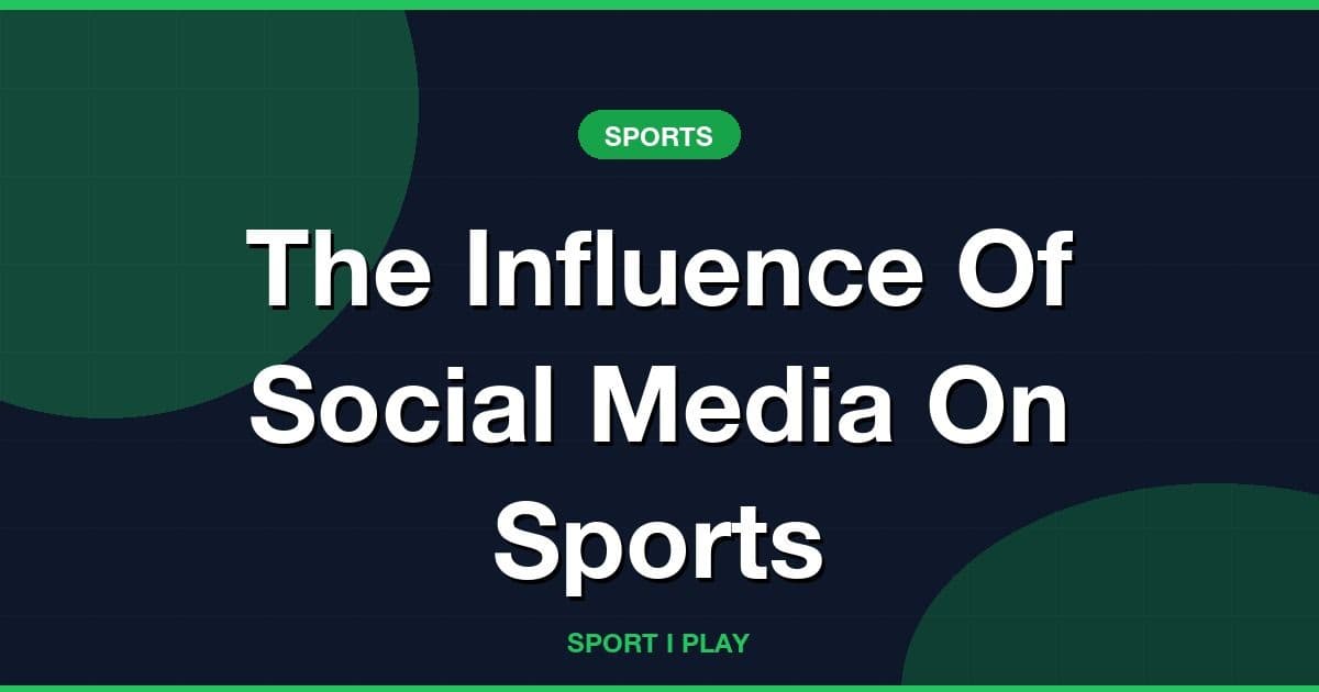 The Influence Of Social Media On Sports