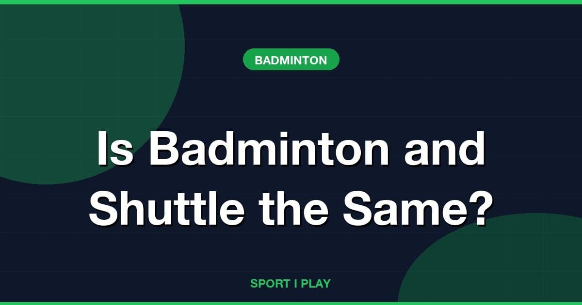 Is Badminton and Shuttle the Same?