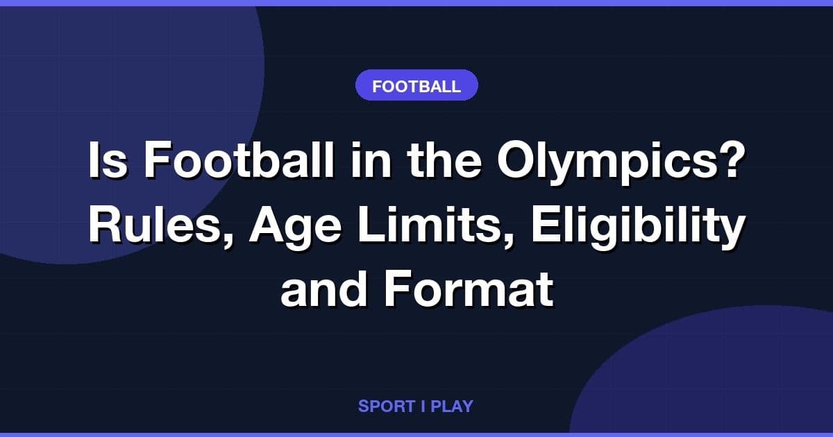 Is Football in the Olympics? Rules, Age Limits, Eligibility and Format