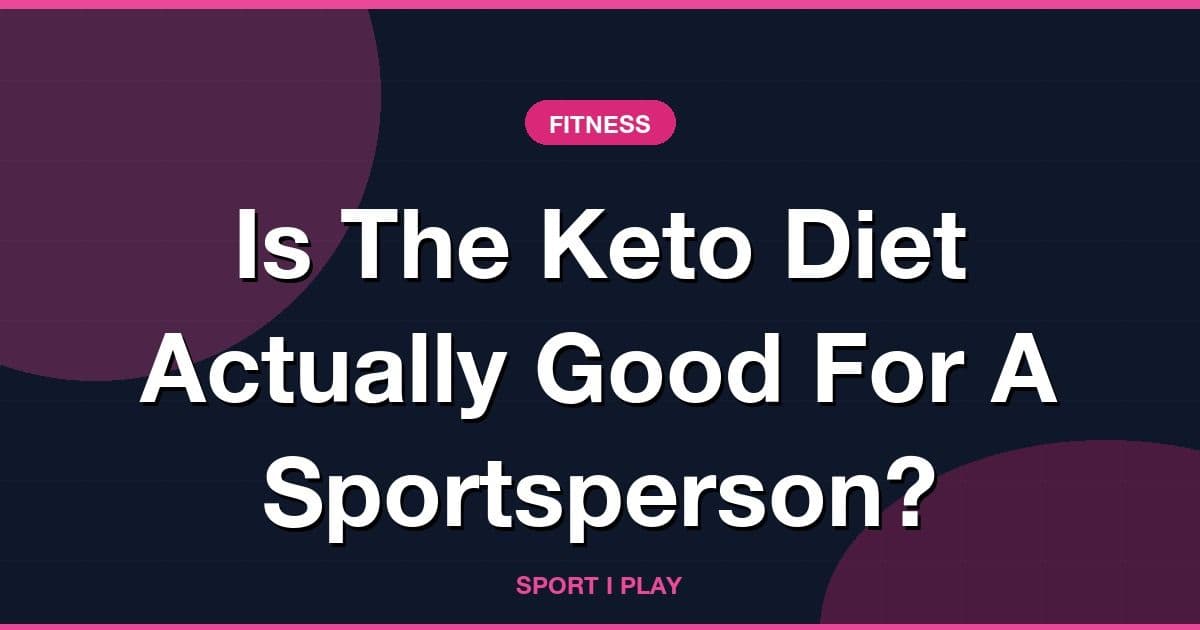 Is The Keto Diet Actually Good For A Sportsperson?