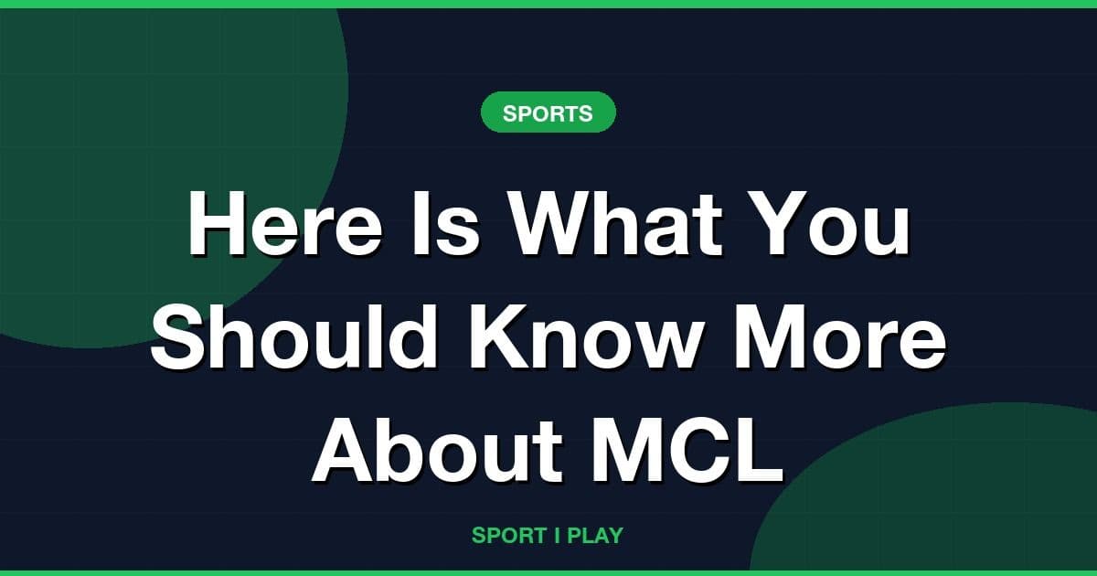 Here Is What You Should Know More About MCL