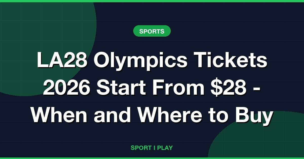 LA28 Olympics Tickets 2026 Start From $28 - When and Where to Buy