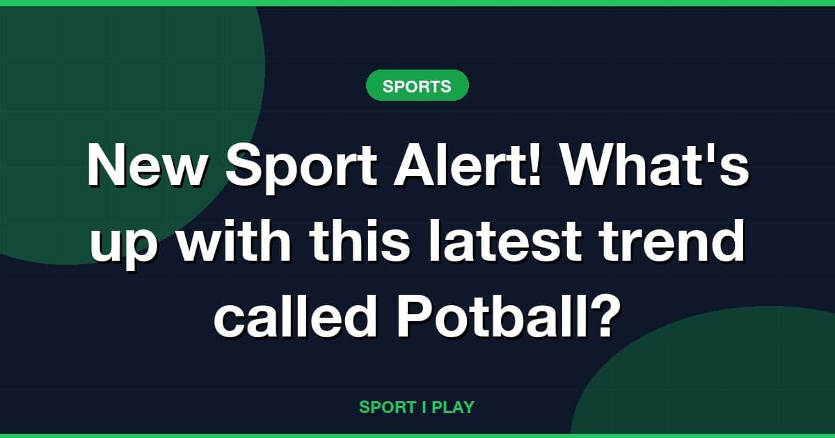 New Sport Alert! What's up with this latest trend called Potball?