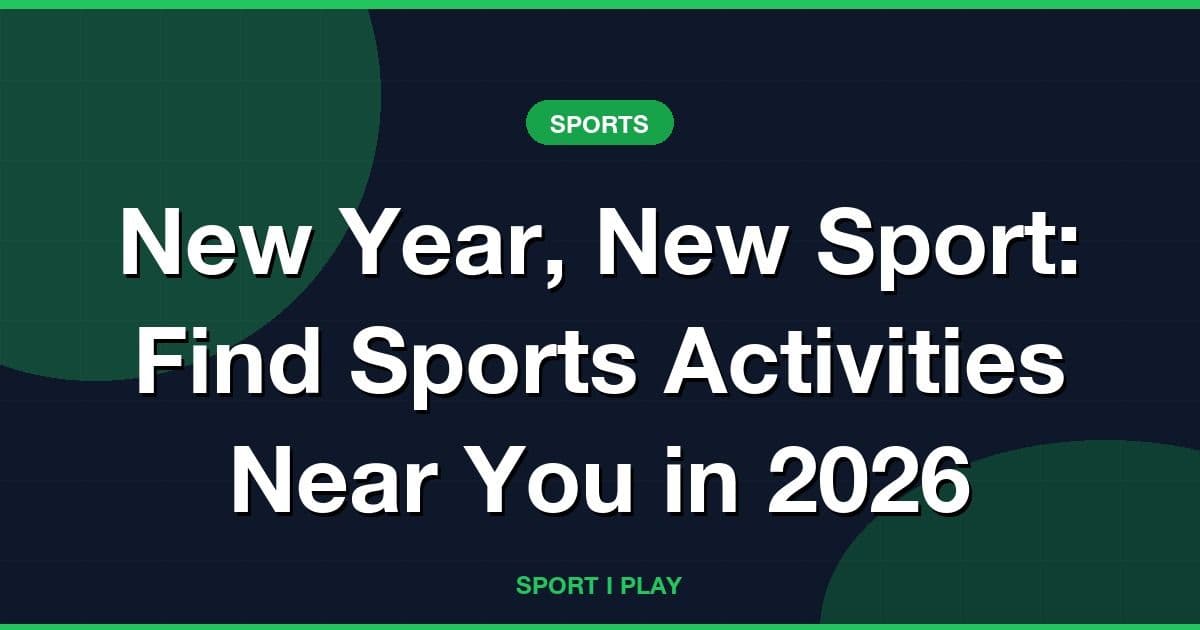 New Year, New Sport: Find Sports Activities Near You in 2026
