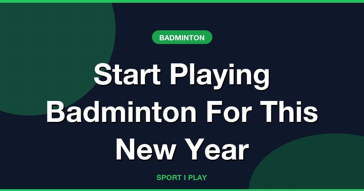 Start Playing Badminton For This New Year