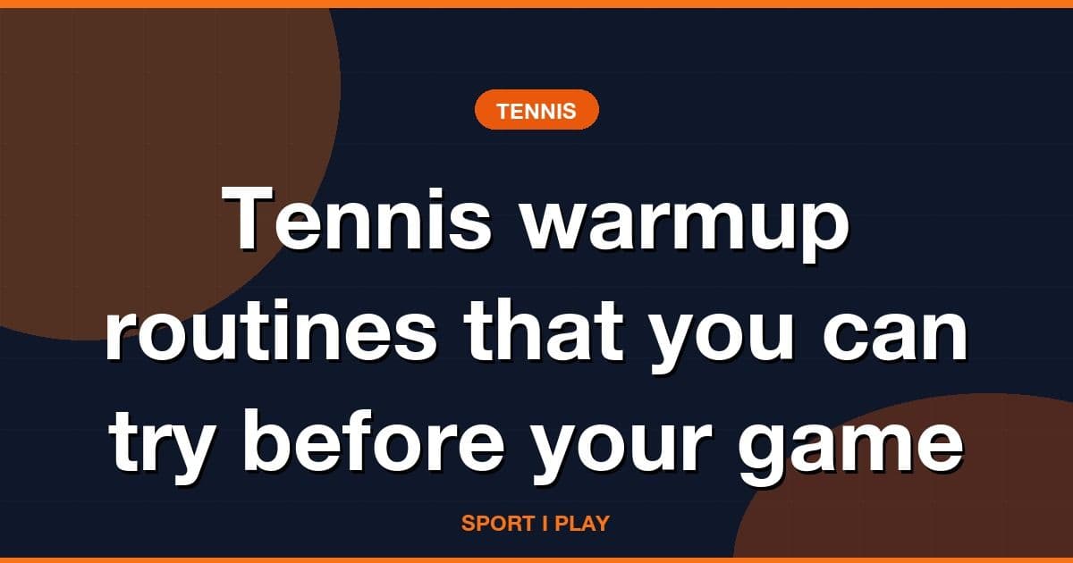 Tennis warmup routines that you can try before your game