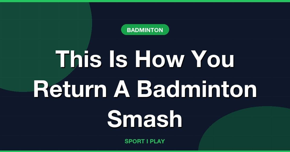 This Is How You Return A Badminton Smash