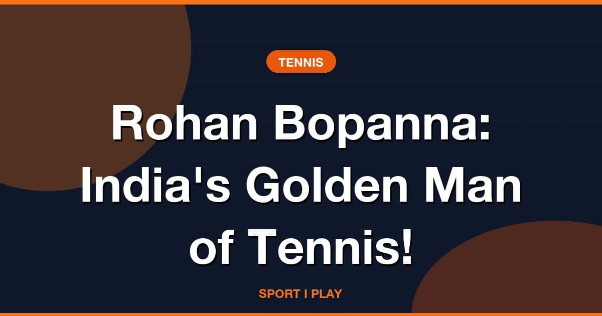 Rohan Bopanna: India's Golden Man of Tennis!