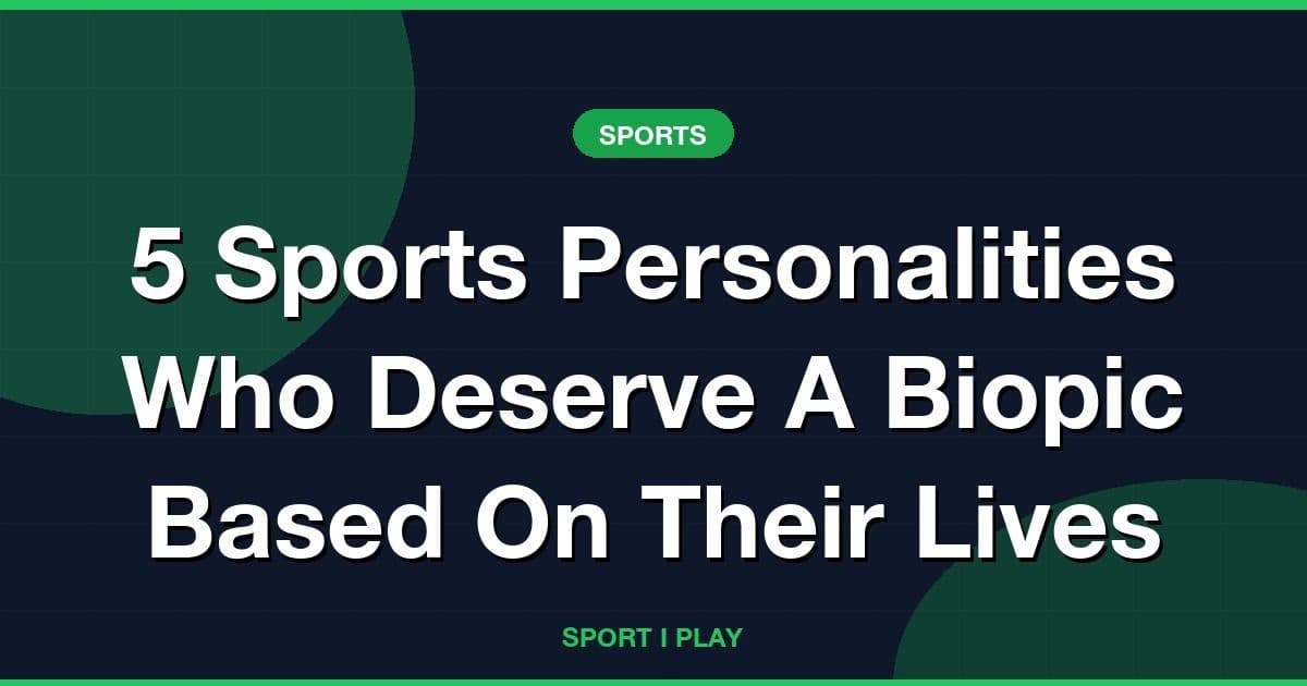 5 Sports Personalities Who Deserve A Biopic Based On Their Lives