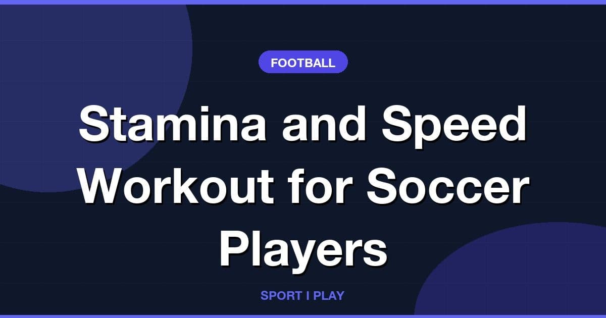 Stamina and Speed Workout for Soccer Players