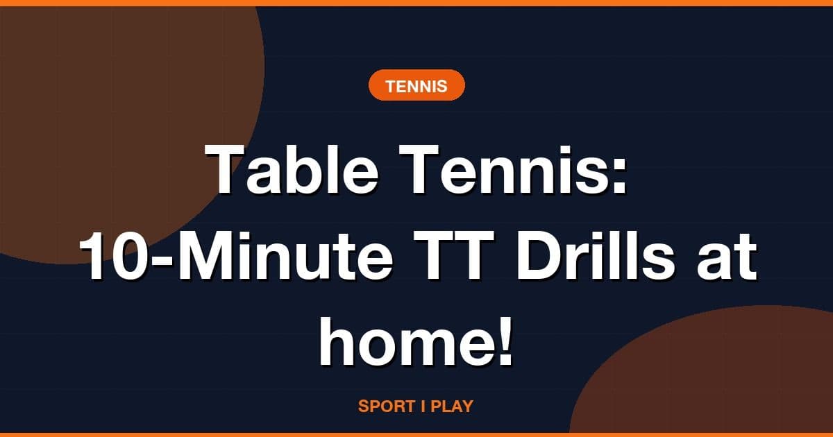 Table Tennis: 10-Minute TT Drills at home!