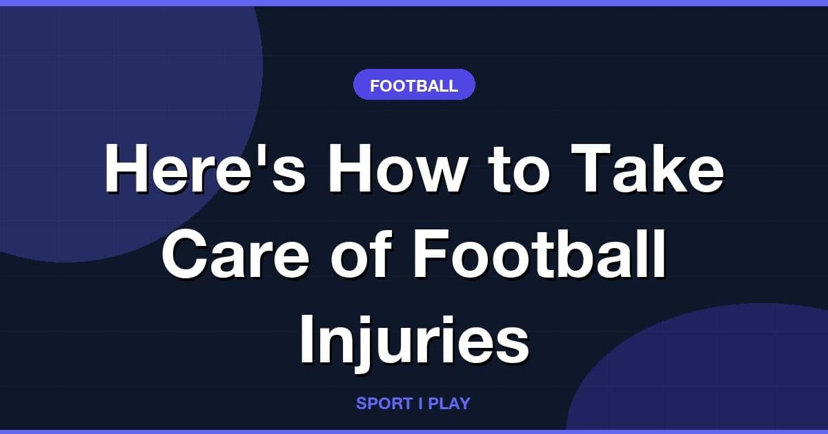 Here's How to Take Care of Football Injuries