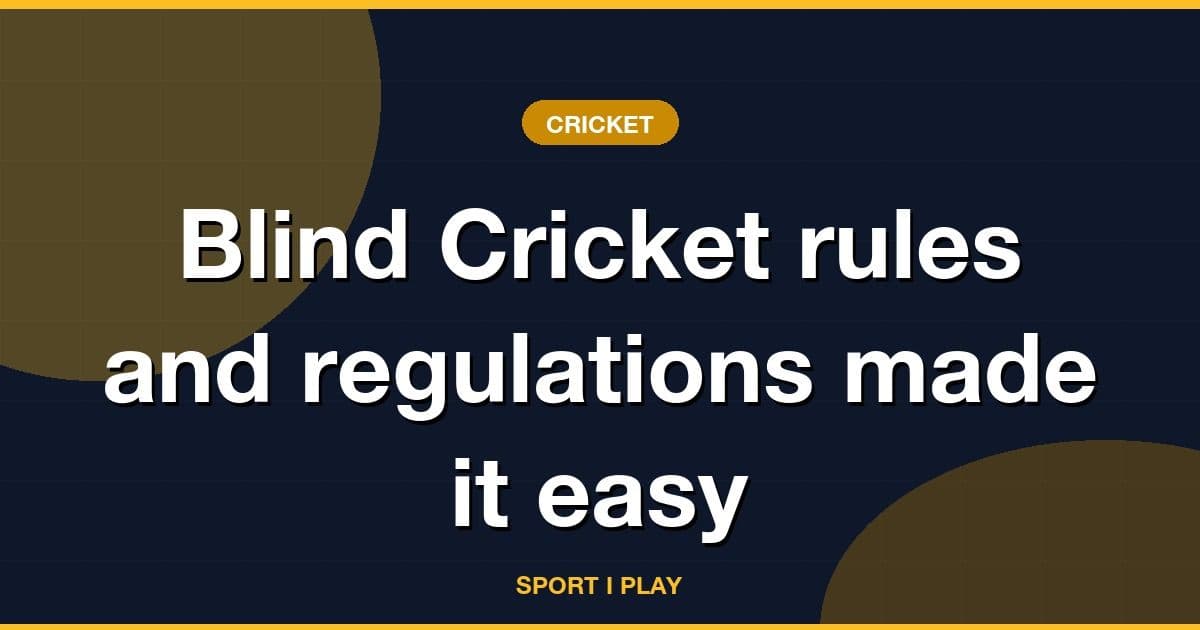 Blind Cricket rules and regulations made it easy