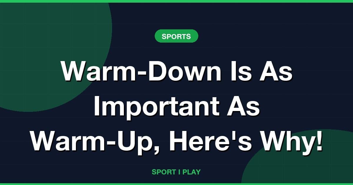 Warm-Down Is As Important As Warm-Up, Here's Why!