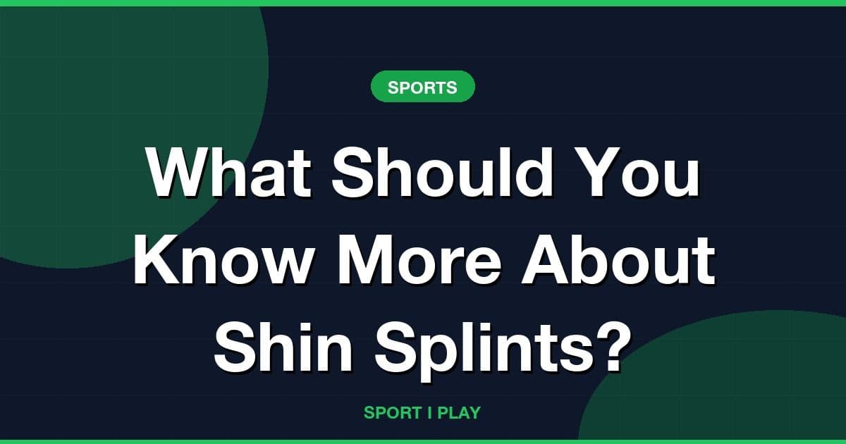 What Should You Know More About Shin Splints?