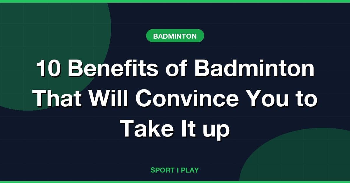 10 Benefits of Badminton That Will Convince You to Take It up