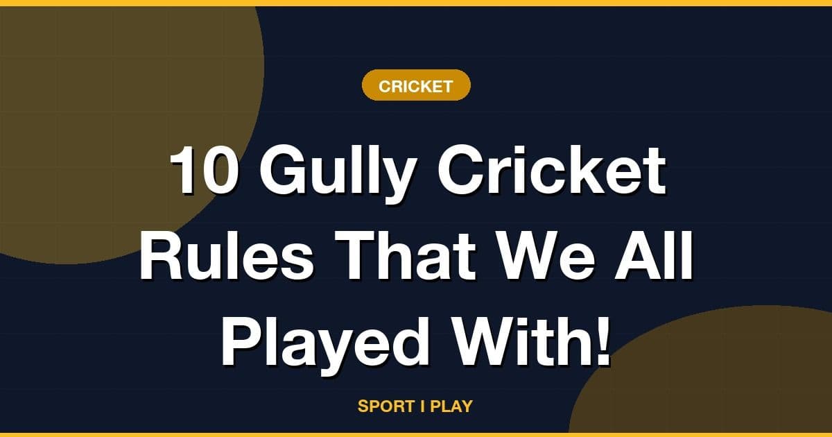 10 Gully Cricket Rules That We All Played With!
