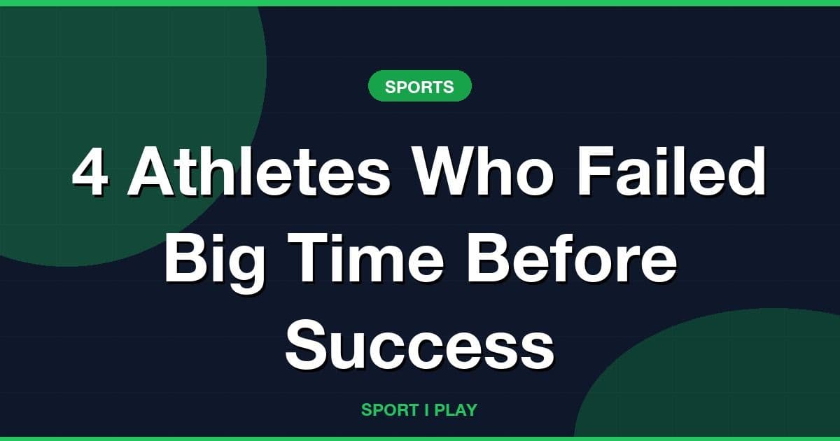 4 Athletes Who Failed Big Time Before Success