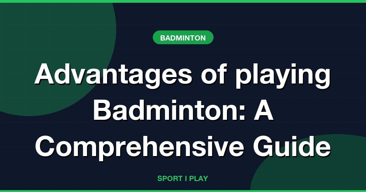 Advantages of playing Badminton: A Comprehensive Guide